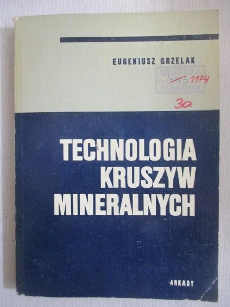 Grzelak Eugeniusz - Technologia kruszyw mineralnych