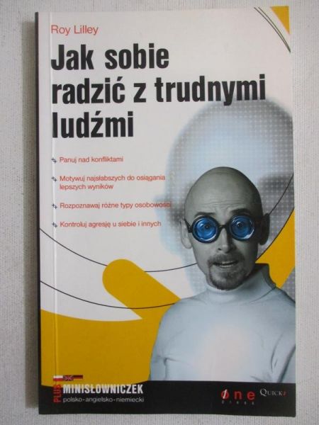 Jak radzić sobie z trudnymi ludźmi