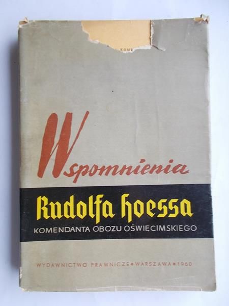 Sehn Jan - Wspomnienia Rudolfa Hoessa, komendanta obozu Oświęcimskiego