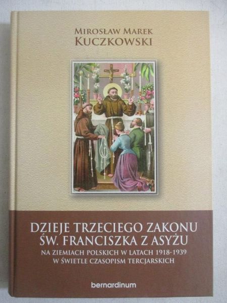 Kuczkowski Marek- Dzieje trzeciego zakonu św. Franciszka z Asyżu