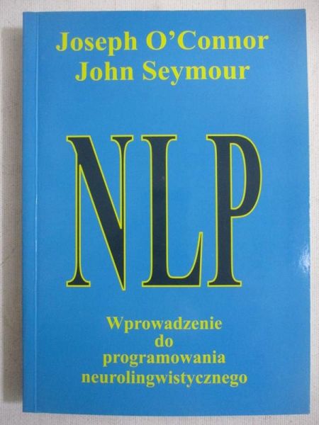 NLP. Wprowadzenie do programowania neurolingwistycznego