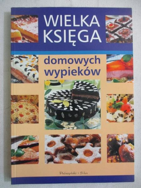 Janikowska Anna - Wielka ksiąga domowych wypieków