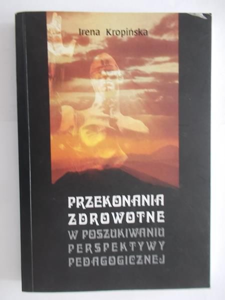 Przekonania zdrowotne w poszukiwaniu perspektywy pedagogicznej