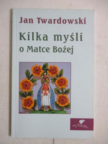Kilka myśli o Matce Bożej