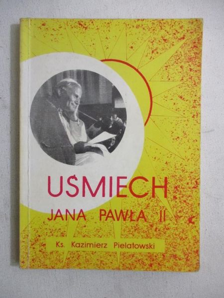 Pielatowski Kazimierz - Uśmiech Jana Pawła II