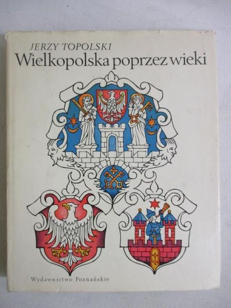 Wielkopolska poprzez wieki