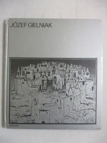 W kręgu sztuki: Józef Gielniak