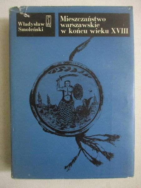 Mieszczaństwo warszawskie w końcu wieku XVIII