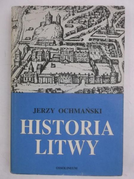 Ochmański Jerzy - Historia Litwy
