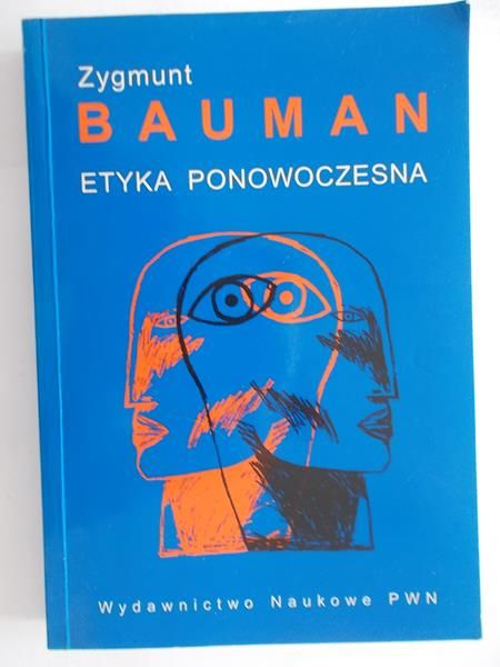 Bauman Zygmunt - Etyka ponowoczesna