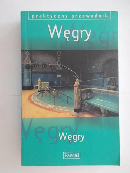 Węgry. Praktyczny przewodnik