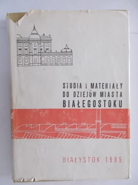 Majecki Henryk (red.) - Studia i materiały do dziejów miasta Białegostoku , Tom IV