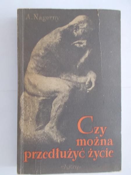 A.W. Nagorny - Czy można przedłużyć życie