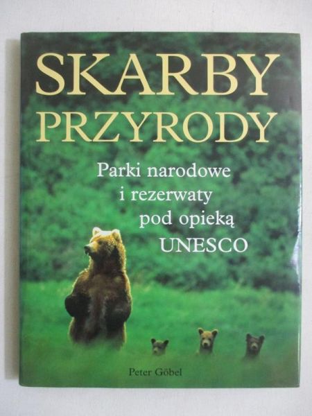 Gobel Peter - Skarby przyrody. Parki narodowe i rezerwaty pod opieką UNESCO