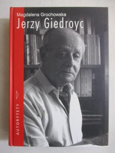 Grochowska Magdalena - Jerzy Giedroyc