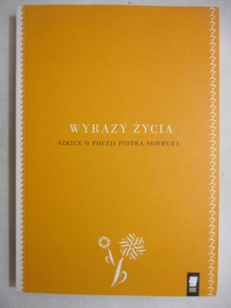 Wyrazy życia. Szkice o poezji a Sommera