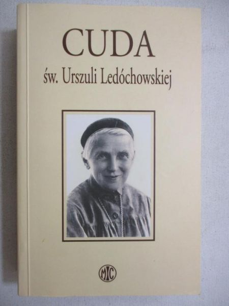 Cuda św. Urszuli Ledóchowskiej