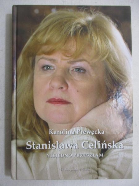 Stanisława Celińska. Niejedno przeszłam