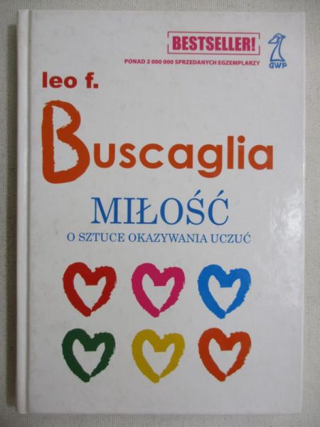 Buscaglia Leo - Miłość. O sztuce okazywania uczuć