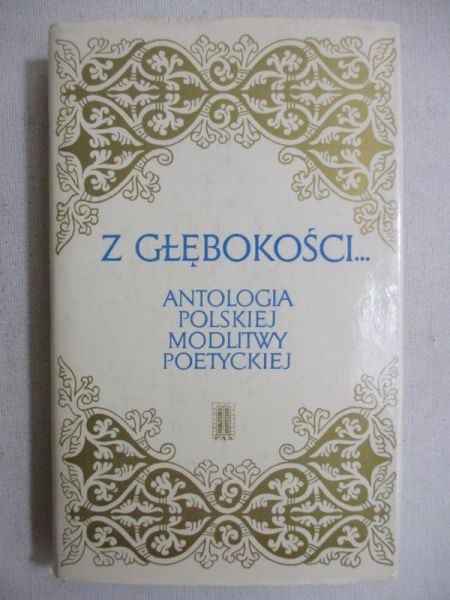 Z głębokości... Antologia polskiej modlitwy poetyckiej