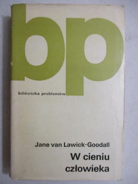 Jane van Lawick-Goodall - W cieniu człowieka