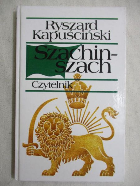 Kapuściński Ryszard  - Szachin-szach