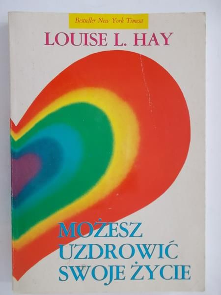 Możesz uzdrowić swoje życie