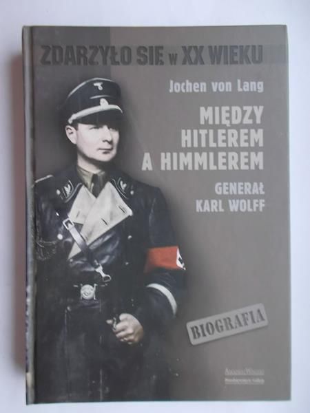 Lang Jochen - Między Hitlerem a Himmlerem