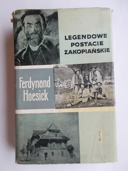 Hoesick Ferdynand - Legendowe postacie zakopiańskie