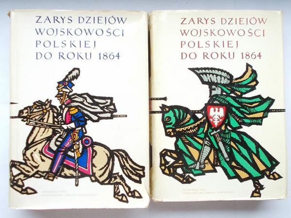 Sikorski Janusz (red.) - Zarys dziejów wojskowości polskiej do roku 1864, tom I-II