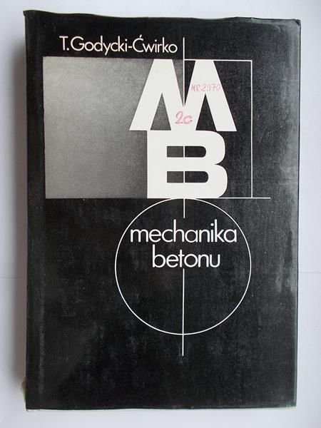 Godycki-Ćwirko T. - Mechanika betonu