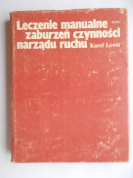 Lewit Karel - Leczenie manualne zaburzeń czynności narządu ruchu