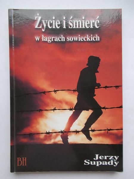 Życie i śmierć w łagrach sowieckich