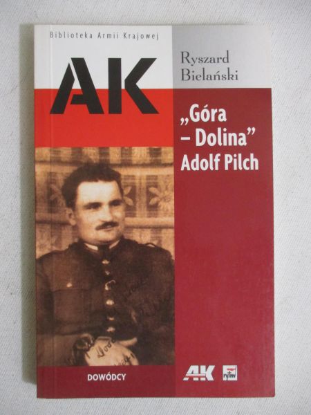Bielański Ryszard - „Góra - Dolina” Adolf Pilch