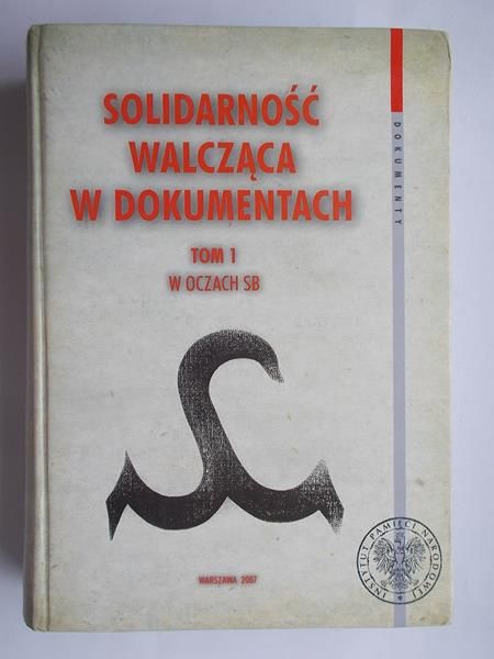 Solidarność walcząca w dokumentach tom I