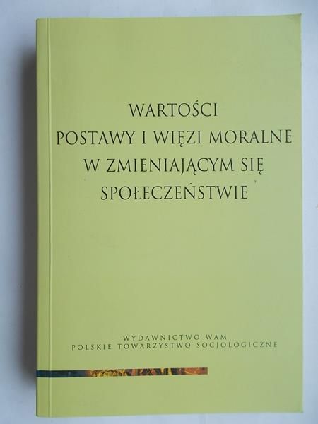 Mariański J., Smyczek L. (red.) - Wartości postawy i więzi moralne w zmieniającym się społeczeństwie