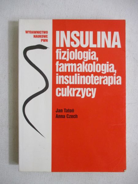 Insulina, fizjologia, farmakologia, insulinoterapia cukrzycy