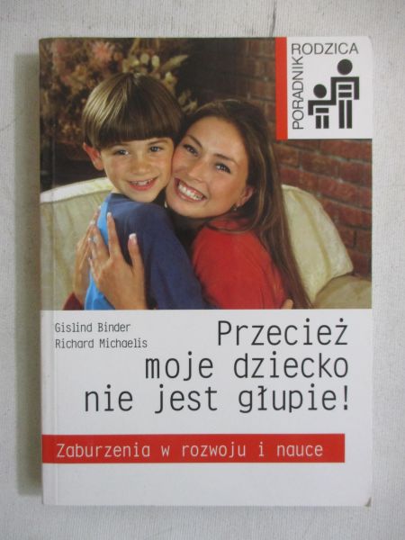 Binder Gislind - Przecież moje dziecko nie jest głupie!