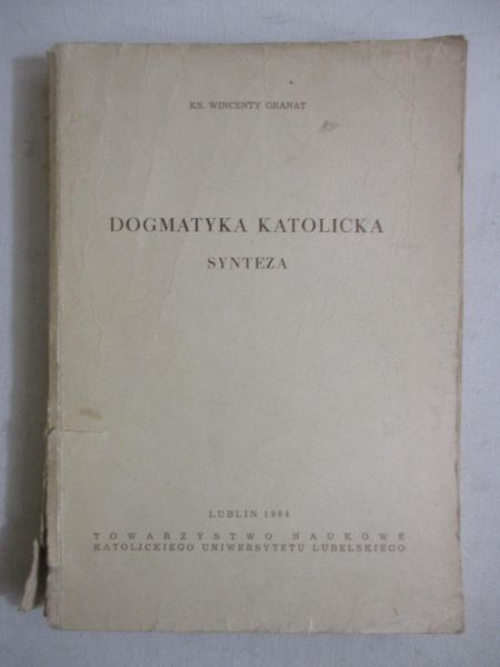 Granat Wincenty - Dogmatyka katolicka