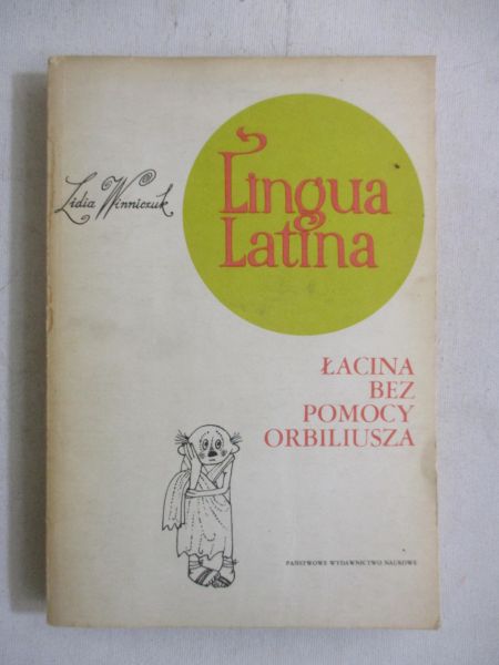 Lingua Latina. Łacina bez pomocy Orbiliusza