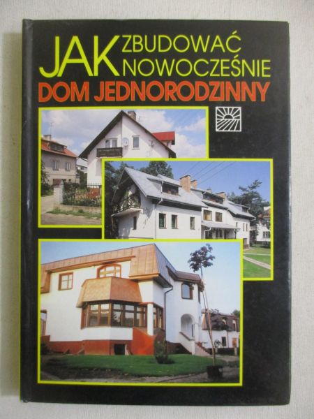 Jak zbudować nowocześnie dom jednorodzinny