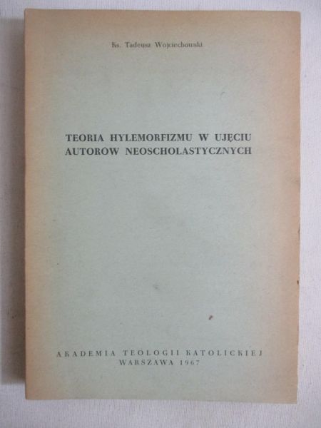 Teoria hylemorfizmu w ujęciu autorów neoscholastycznych