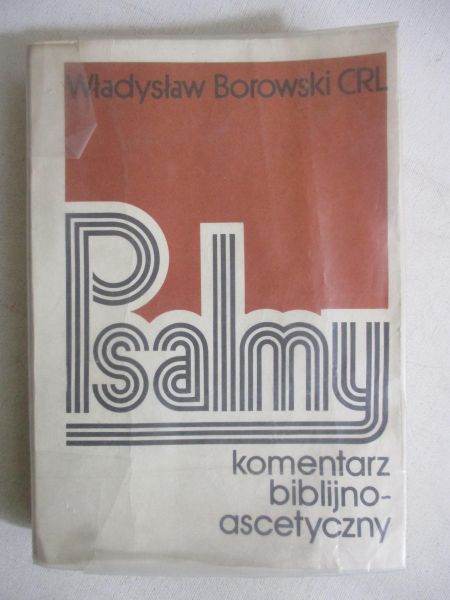 Borowski Władysław - Psalmy. Komentarz biblijno-ascetyczny