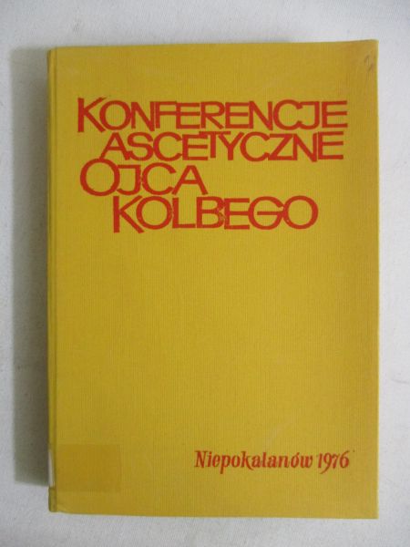 Kolbe Maksymilian Maria - Konferencje ascetyczne Ojca Kolbego