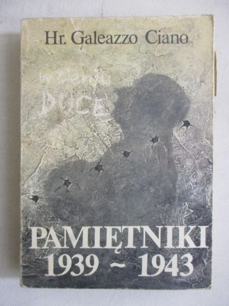 Ciano Hr. Galeazzo  - Pamiętniki 1939-1943