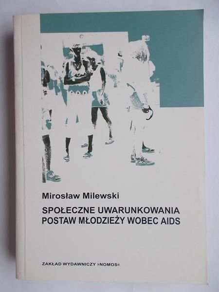 Społeczne uwarunkowania postaw młodzieży wobec AIDS