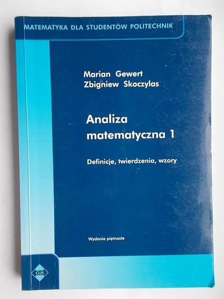 Analiza matematyczna 1 Definicje, twierdzenia, wzory