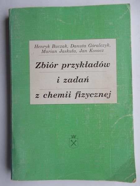Zbiór przykładów i zadań z chemii fizycznej