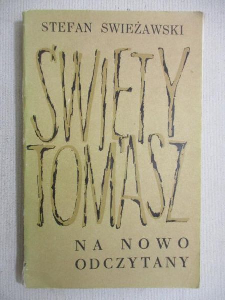 Swieżawski Stefan - Święty Tomasz na nowo odczytany