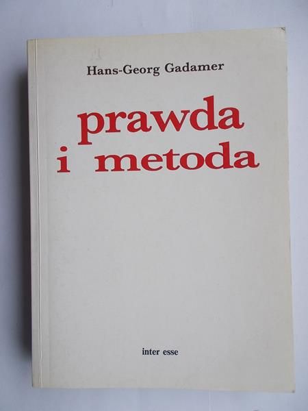 Gadamer Hans-Georg - Prawda i metoda